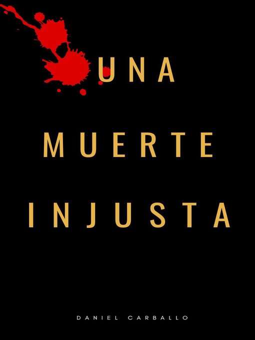 Title details for Una Muerte Injusta by Daniel Carballo - Available